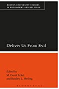 Deliver Us From Evil: Boston University Studies in Philosophy and Religion