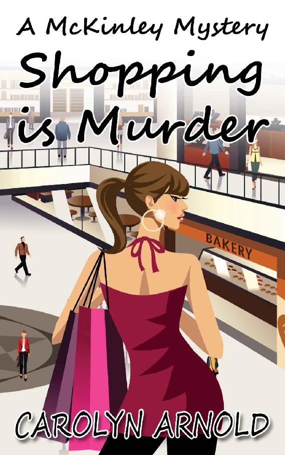 Shopping is Murder (McKinley Mysteries: Short &amp; Sweet Cozies Book 6)