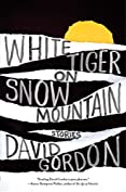 White Tiger on Snow Mountain: Stories