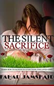 The Silent Sacrifice: Story of Loved Ones and Their Sacrifice