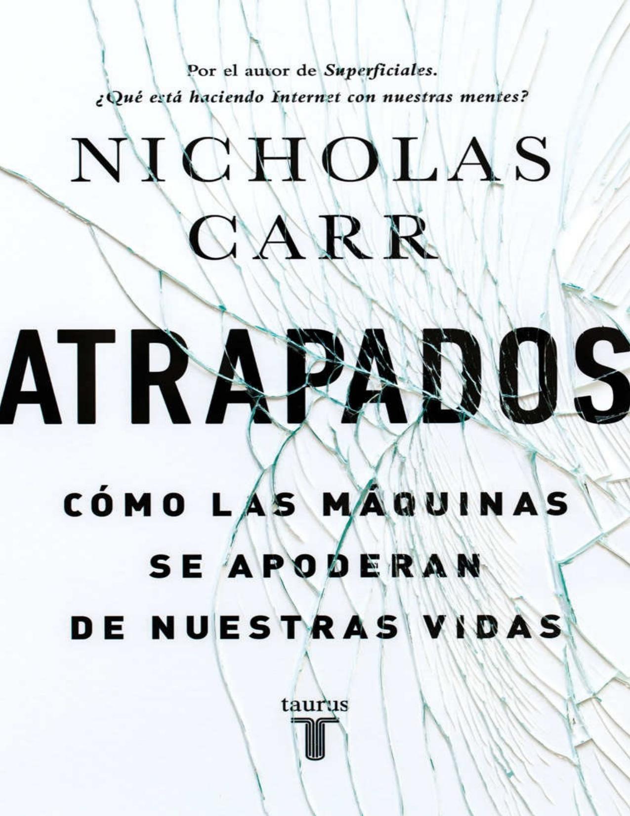 Atrapados: Cómo las máquinas se apoderan de nuestras vidas (Spanish Edition)