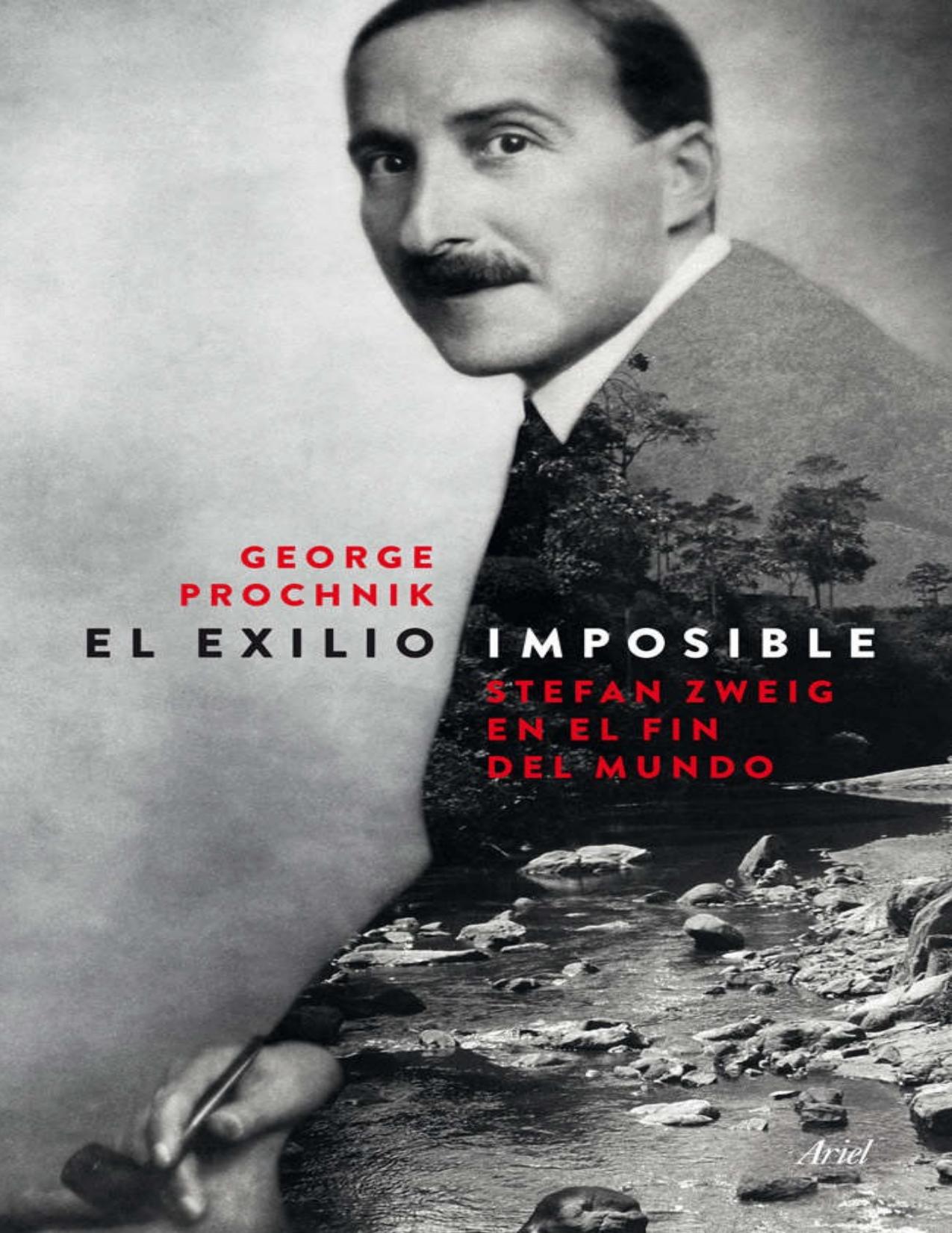 El exilio imposible: Stefan Zweig en el fin del mundo (Spanish Edition)