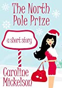 The North Pole Prize : A Short Story (A Christmas Central Romantic Comedy Book 4)