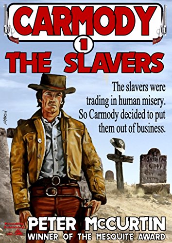 Carmody 1: The Slavers (A Carmody Western)