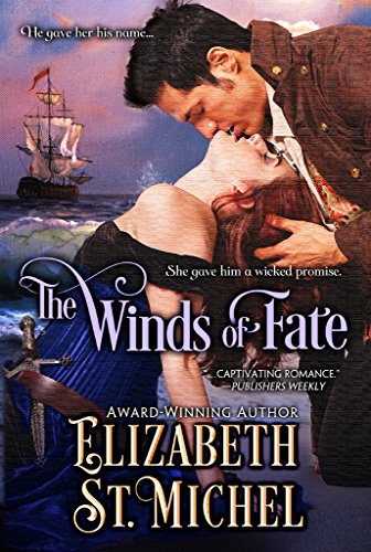 The Winds of Fate: A Steamy Fated Lovers Caribbean Pirate Historical Romance