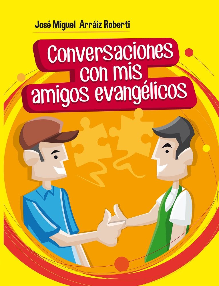 Conversaciones con mis amigos evangélicos (Spanish Edition)