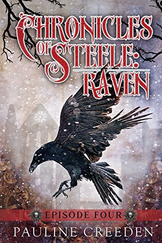 Chronicles of Steele: Raven 4: Episode 4
