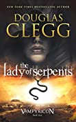 The Lady of Serpents: A Vampire Dark Fantasy Epic (The Vampyricon Book 2)