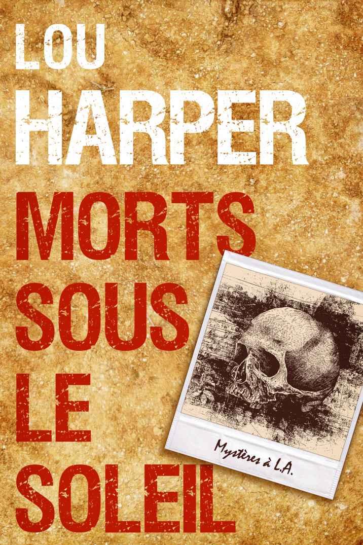 Morts sous le soleil (Mystères à L.A. t. 1) (French Edition)