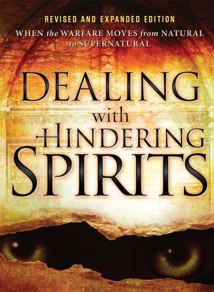 Dealing With Hindering Spirits: When the Warfare Moves From Natural to Supernatural