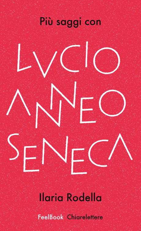 Più saggi con Lucio Anneo Seneca (Italian Edition)