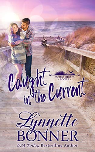 Caught in the Current: A Contemporary Christian Small Beach Town Romance (Pacific Shores Book 2)