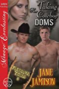 Taking Her Cowboy Doms [Pleasure, Texas 6] (Siren Publishing Menage Everlasting)