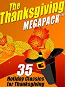 The Thanksgiving MEGAPACK&trade;: 35 Holiday Classics for Thanksgiving