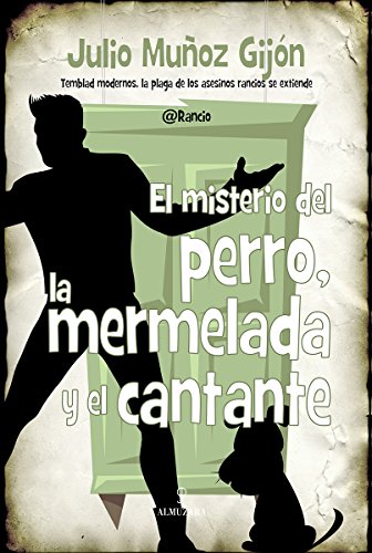 El misterio del perro, la mermelada y el cantante (Novela) (Spanish Edition)