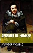 Aprendiz de Hombre (Spanish Edition)