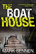 The Boat House (A DI Charlotte Savage Short Story)