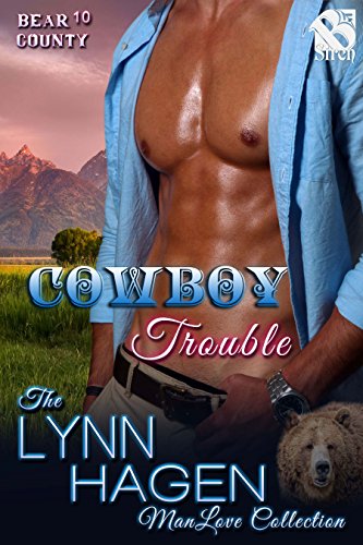 Cowboy Trouble [Bear County 10] (Siren Publishing The Lynn Hagen ManLove Collection) (Bear County series)