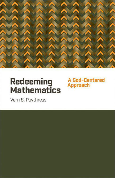 Redeeming Mathematics: A God-Centered Approach