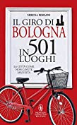 Il giro di Bologna in 501 luoghi (eNewton Manuali e Guide) (Italian Edition)