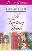 A Trusting Heart (Truly Yours Digital Editions Book 286)