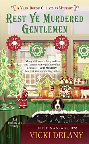 Rest Ye Murdered Gentlemen (A Year-Round Christmas Mystery Book 1)