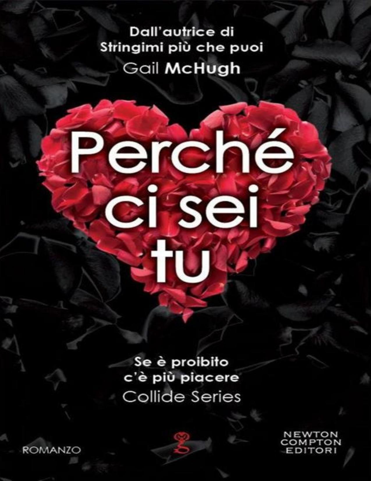 Perché ci sei tu (Collide Series Vol. 2) (Italian Edition)