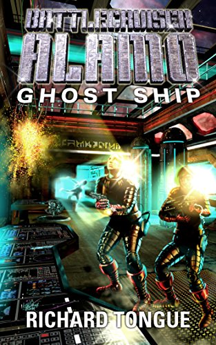 Battlecruiser Alamo: Ghost Ship (Battlecruiser Alamo Series Book 10)