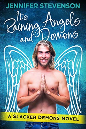 It's Raining Angels and Demons: A Slacker Demons Novel