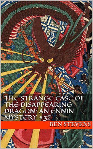 The Strange Case of the Disappearing Dragon: An Ennin Mystery #32