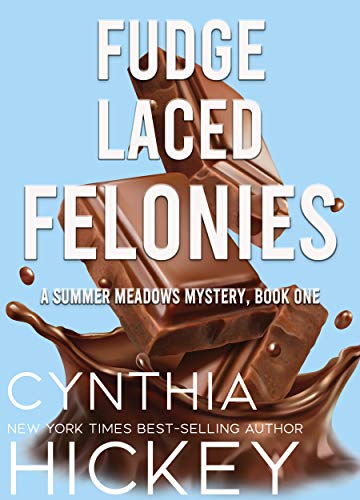 Fudge-Laced Felonies: Christian cozy mystery (A Summer Meadows Mystery Book 1)