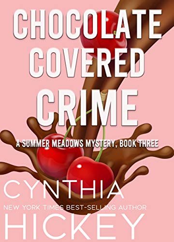 Chocolate-Covered Crime: Christian cozy mystery (A Summer Meadows Mystery Book 3)