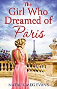 The Girl Who Dreamed of Paris: a love story to break your heart