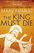 The King Must Die: A Virago Modern Classic (Theseus Series Book 1)