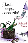 &iexcl;Hasta luego, cocodrilo! (Spanish Edition)
