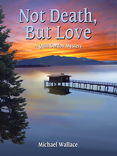 Not Death, But Love (Quill Gordon Mystery Book 3)