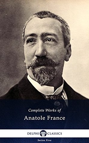 Delphi Complete Works of Anatole France