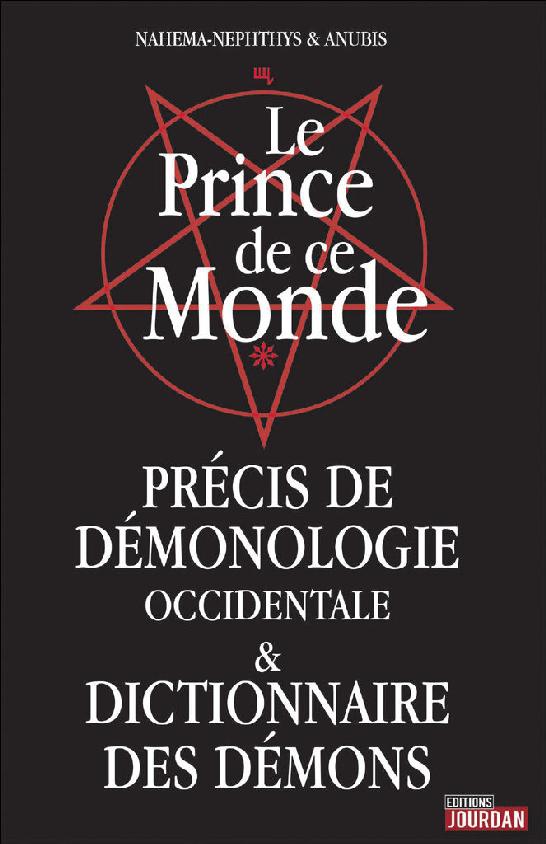 Le Prince de ce Monde: Précis de démonologie occidentale et dictionnaire des démons (JOURDAN (EDITIO) (French Edition)