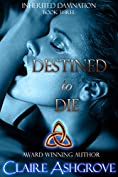 Destined to Die (Inherited Damnation Book 3)