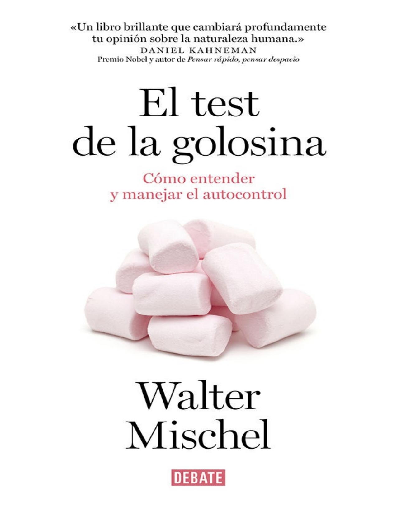 El test de la golosina: C&oacute;mo entender y manejar el autocontrol (Spanish Edition)