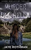 Murder By Umbrella: A Nikki Sinclair Spy Thriller (The Nikki Sinclair Spy Thriller Series Book 4)