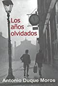 Los a&ntilde;os olvidados (Spanish Edition)