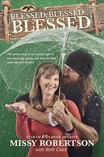 Blessed, Blessed . . . Blessed: The Untold Story of Our Family's Fight to Love Hard, Stay Strong, and Keep the Faith When Life Can't Be Fixed