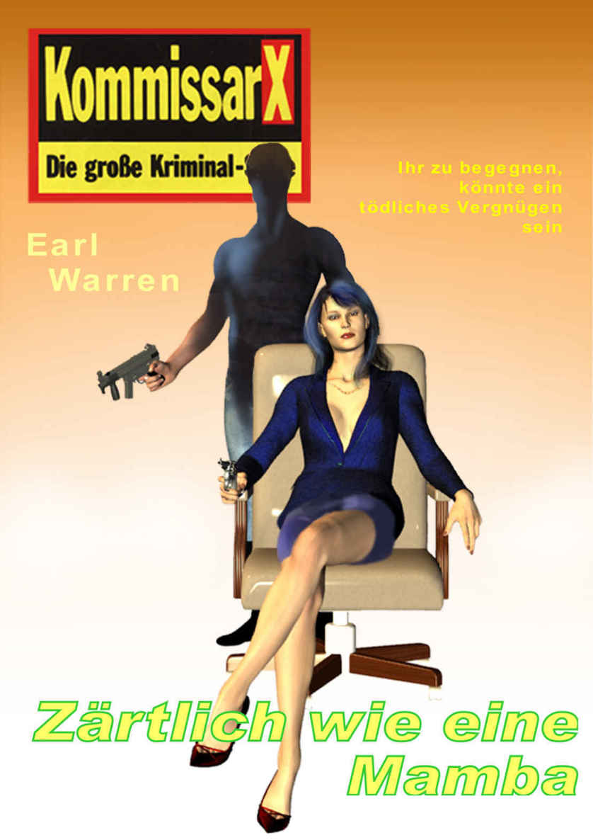 Zärtlich wie eine Mamba: Kommissar X (Kommissar X Edition Earl Warren 7) (German Edition)