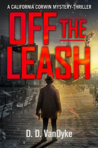 Off the Leash: A Private Investigator Crime and Suspense Mystery Thriller Short Story (California Corwin P. I. Mystery Series)