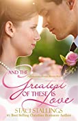 And the Greatest of These Is Love: A Contemporary Christian Romance Novel