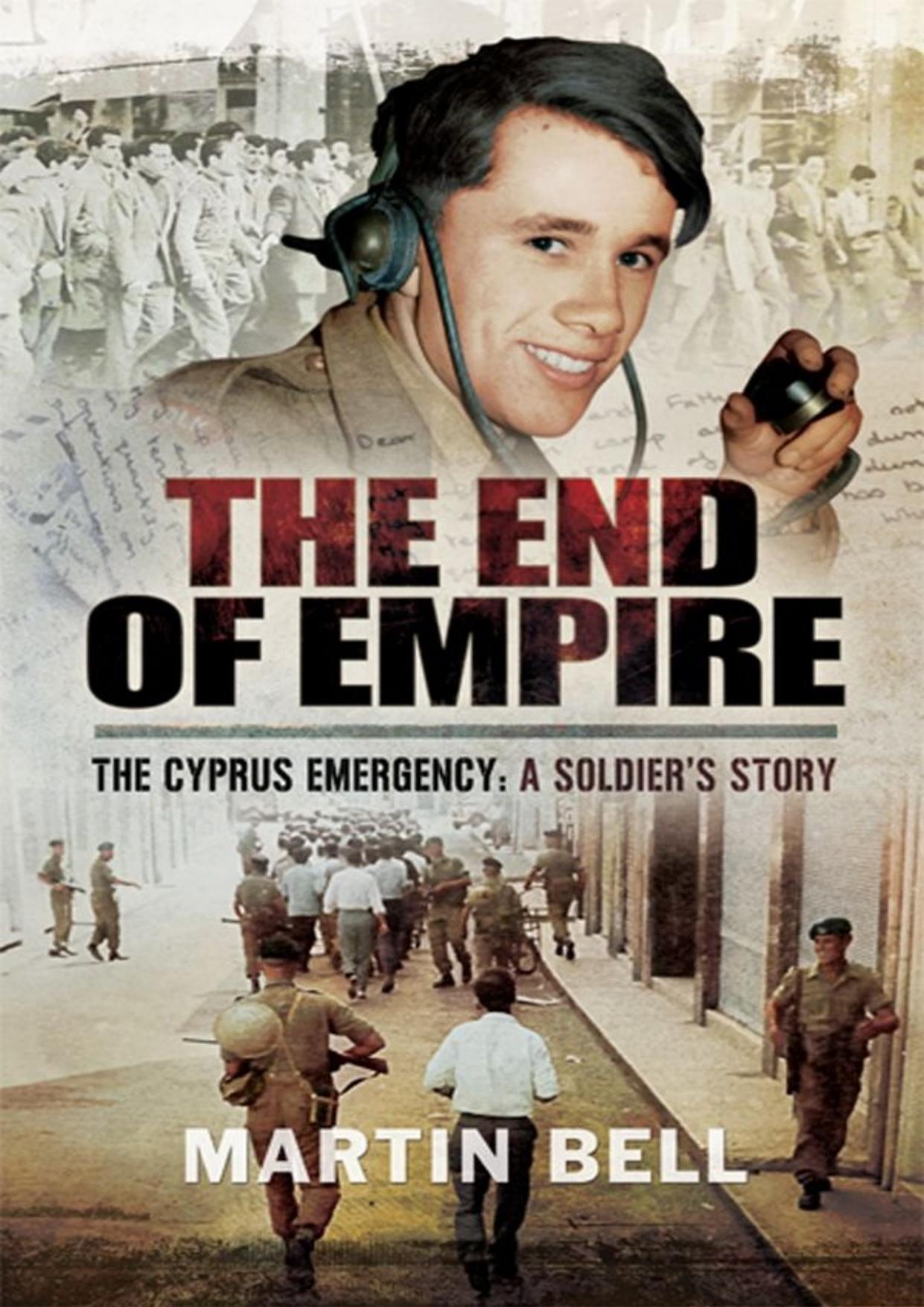 The End of Empire : Cyprus: A Soldier's Story