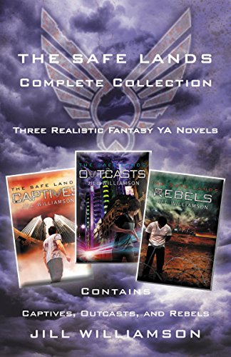 The Safe Lands Complete Collection: Contains Captives, Outcasts, and Rebels