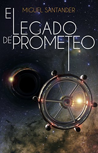El legado de Prometeo (Spanish Edition)