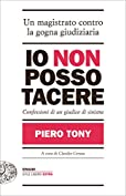 Io non posso tacere: Confessioni di un giudice di sinistra (Einaudi. Stile libero extra) (Italian Edition)